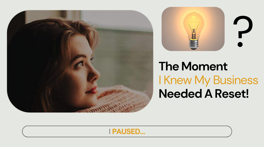 The Moment I Knew My Business Needed a Reset