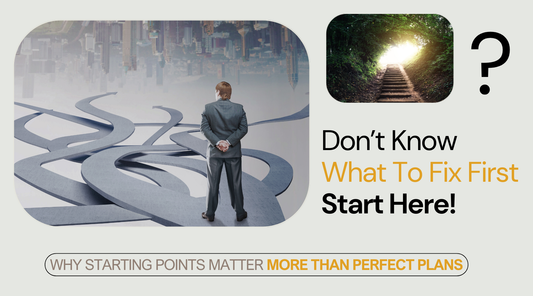 If You Don’t Know What to Fix First, Start Here